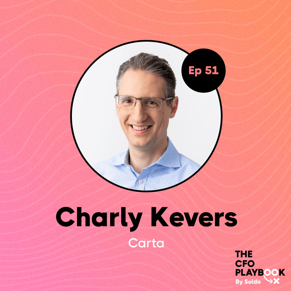 Charly Kevers, CFO at Carta - Episode 51, The CFO Playbook